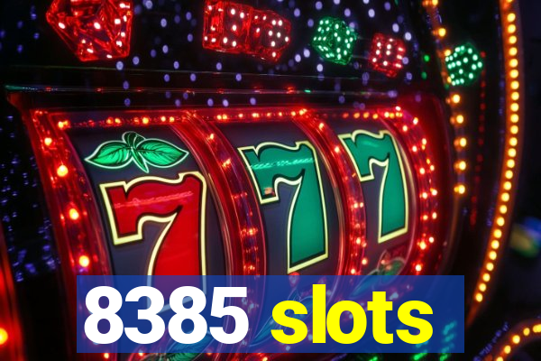 8385 slots